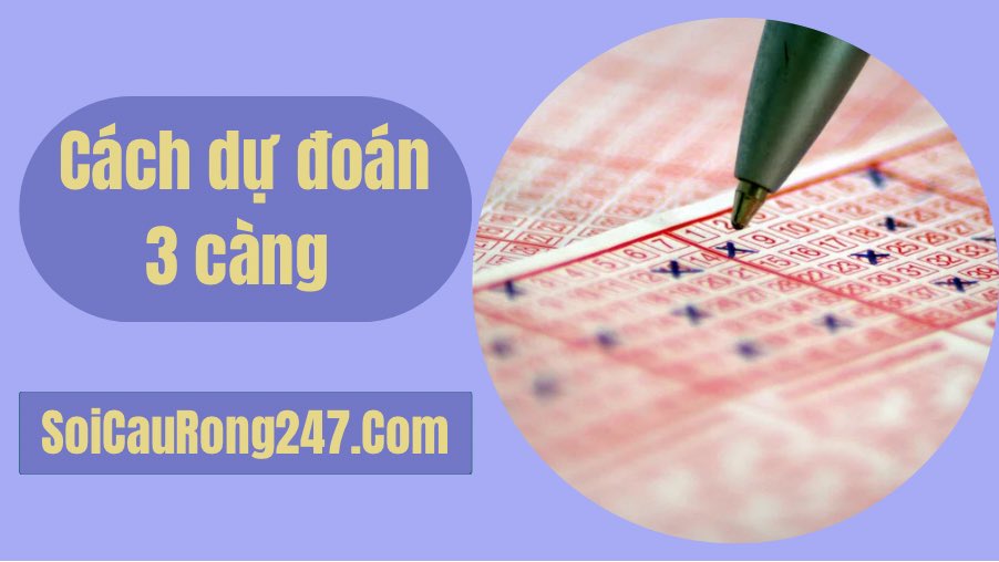 Cách dự đoán 3 càng hôm nay