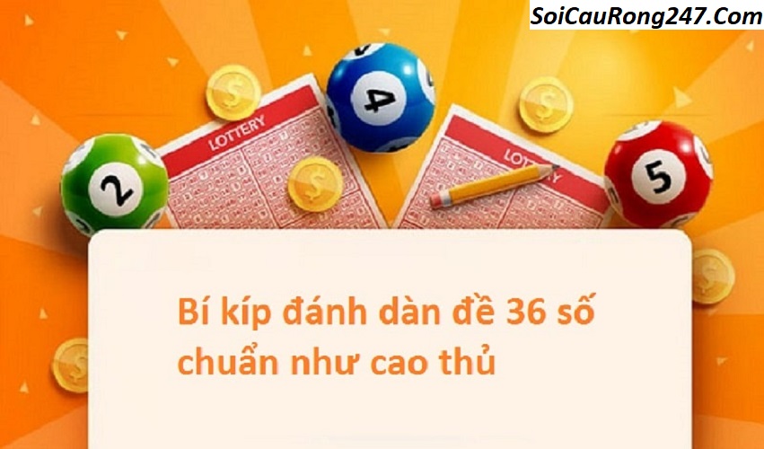 Cách chọn số nuôi dàn đặc biệt 36 con khung 5 ngày