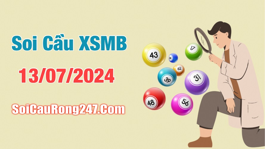 Soi cầu ngày 13-7-2024 phân tích XSMB