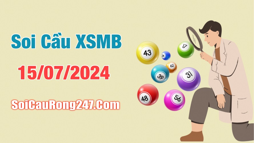 Soi cầu ngày 15-7-2024 phân tích XSMB