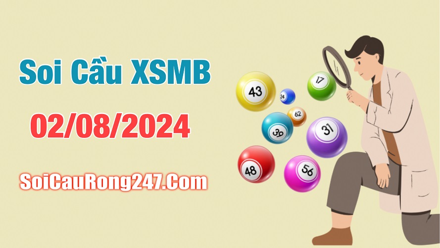 Soi cầu ngày 2-8-2024 phân tích XSMB